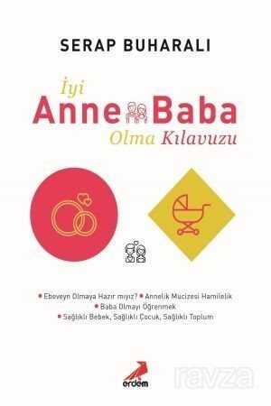 İyi Anne Baba Olma Kılavuzu - Erdem Yayınları
