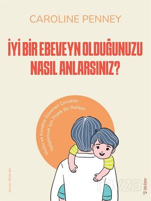 İyi Bir Ebeveyn Olduğunuzu Nasıl Anlarsınız? - 1