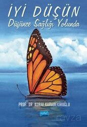İyi Düşün: Düşünce Sağlığı Yolunda - Nobel Yayın Dağıtım