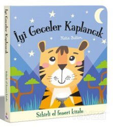 İyi Geceler Kaplancık / Sihirli El Feneri Kitabı - İndigo Çocuk