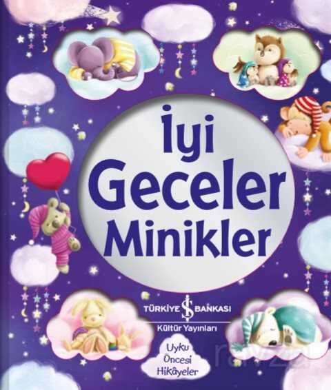 İyi Geceler Minikler - İş Bankası Yayınları