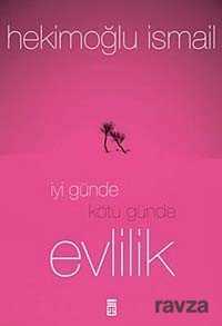 İyi Günde Kötü Günde Evlilik - Timaş Yayınları