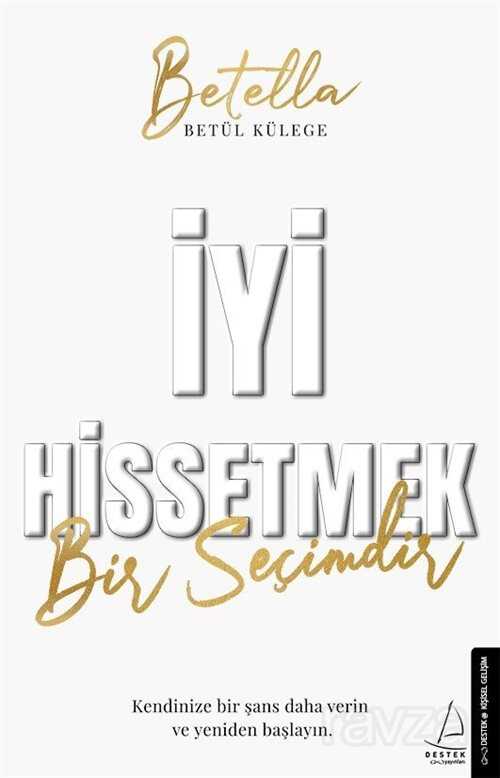 İyi Hissetmek Bir Seçimdir - 1