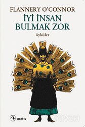 İyi İnsan Bulmak Zor - Metis Yayınları