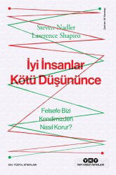 İyi İnsanlar Kötü Düşününce Felsefe Bizi Kendimizden Nasıl Korur? - Yapı Kredi Yayınları