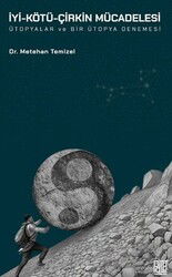 İyi-Kötü-Çirkin Mücadelesi Ütopyalar Ve Bir Ütopya Denemesi - Palet Yayınları (Konya)