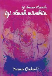 İyi Olmanın Ötesinde İyi Olmak Mümkün - Kişisel Yayınlar