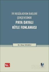 İyi Regülasyon İlkeleri Çerçevesinde Paya Dayalı Kitle Fonlaması - Adalet Yayınevi