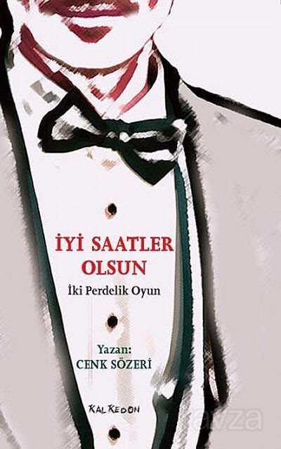 İyi Saatler Olsun - Kalkedon Yayınları