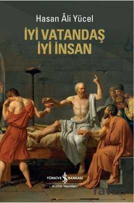 İyi Vatandaş İyi İnsan - İş Bankası Yayınları