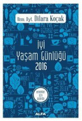 İyi Yaşam Günlüğü 2016 - Alfa Yayınları