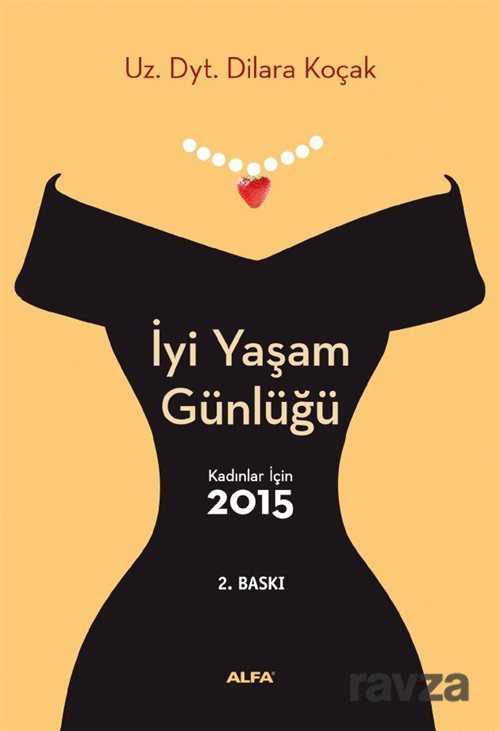 İyi Yaşam Günlüğü / Kadınlar İçin 2015 - Alfa Yayınları