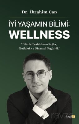 İyi Yaşamın Bilimi: Wellness - 1