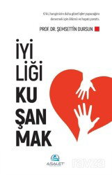 İyiliği Kuşanmak - Asalet Yayınları
