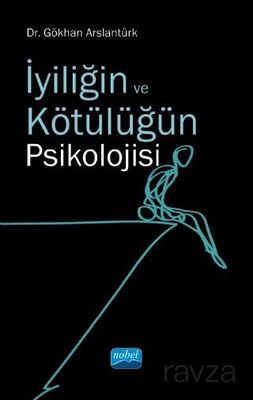 İyiliğin ve Kötülüğün Psikolojisi - 1