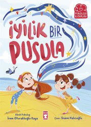 İyilik Bir Pusula - Timaş Çocuk Yayınları