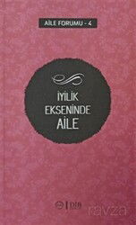 İyilik Ekseninde Aile (Aile Forumu 4) - Diyanet İşleri Başkanlığı