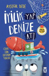 İyilik Yap Denize At! - Timaş Çocuk Yayınları