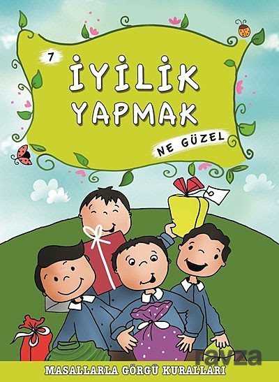 İyilik Yapmak Ne Güzel - 7 / Masallarla Görgü Kuralları - Timaş Çocuk Yayınları