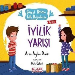 İyilik Yarışı / Güzel Dinim Tatlı Değerlerim - Timaş Gülce Çocuk