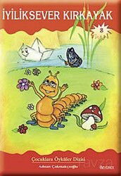 İyiliksever Kırkayak - Özyürek Yayınevi