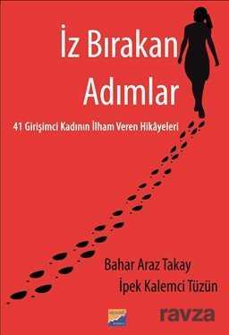 İz Bırakan Adımlar 41 Girişimci Kadının İlham Veren Hikayeleri - Siyasal Kitabevi