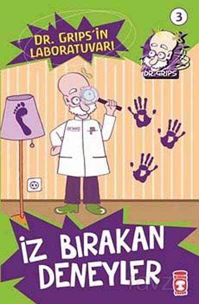 İz Bırakan Deneyler -3 / Dr. Grips'in Laboratuvarı - Timaş Çocuk Yayınları