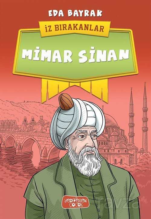 İz Bırakanlar / Mimar Sinan - Yediveren Çocuk