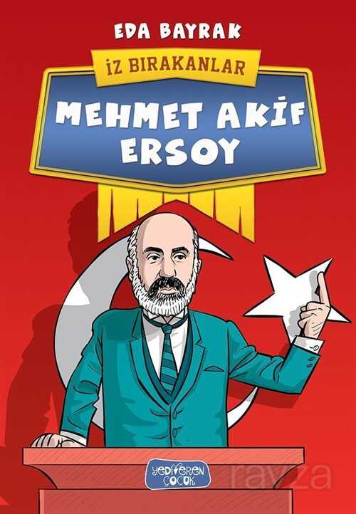 İz Bırakanlar / Mehmet Akif Ersoy - Yediveren Çocuk