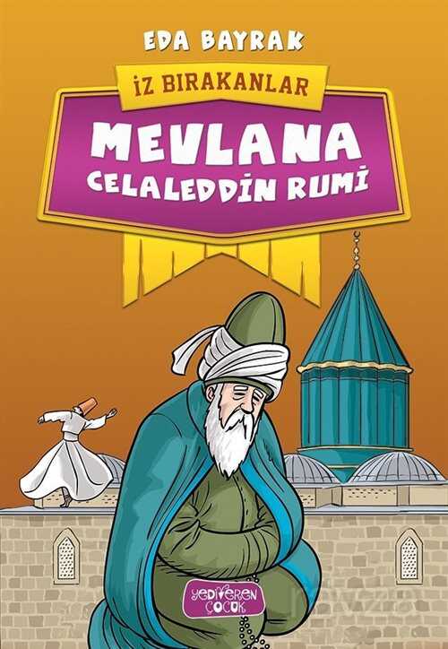 İz Bırakanlar / Mevlana Celaleddin Rumi - Yediveren Çocuk