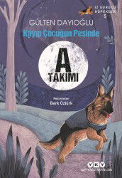 İz Sürücü Köpekler 5 / Kayıp Çocuğun Peşinde - Yapı Kredi Yayınları