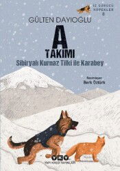 İz Sürücü Köpekler 8 / A Takımı - Sibiryalı Kurnaz Tilki İle Karabey - Yapı Kredi Yayınları