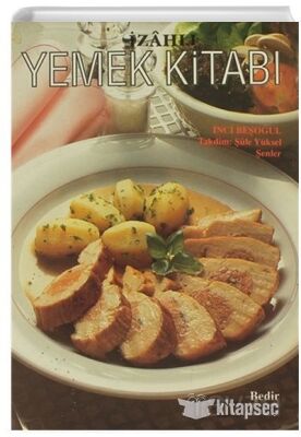 İzahlı Yemek Kitabı/Kolay-Ucuz-Pratik-Sağlıklı-Lezzetli - 1