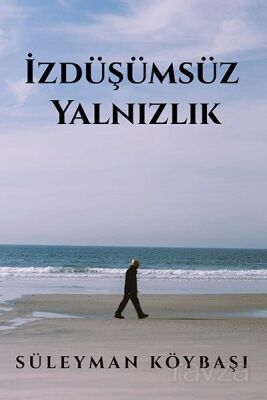 İzdüşümsüz Yalnızlık - 1