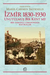 İzmir 1830-1930 Unutulmuş Bir Kent mi? - İletişim Yayınları
