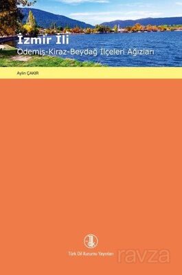 İzmir İli Ödemiş - Kiraz - Beydağ İlçeleri Ağızları - 1