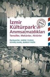 İzmir Kültürpark'ın Anımsamadıkları - İletişim Yayınları