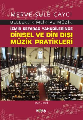 İzmir Sefarad Yahudilerinde Dinsel ve Din Dışı Müzik Pratikleri - 1