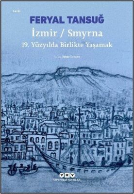 İzmir / Smyrna: 19. Yüzyılda Birlikte Yaşamak - 1