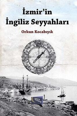 İzmir'in İngiliz Seyyahları - 1