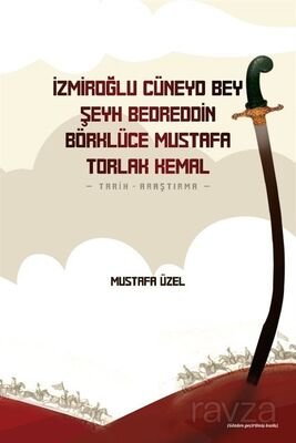 İzmiroğlu Cüneyd Bey, Şeyh Bedreddin, Börklüce Mustafa, Torlak Kemal - 1
