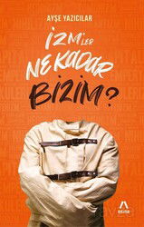 İzm'ler Ne Kadar Bizim? - Aşina