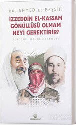 İzzeddin El-Kassam Gönüllüsü Olmam Neyi Gerektirir? - Küresel Kitap