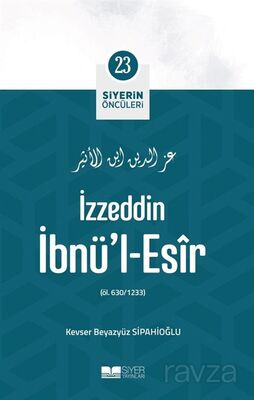 İzzeddin İbnü'l-Esîr / Siyerin Öncüleri 23 - 1