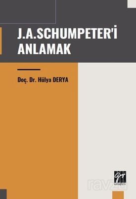 J.A. Schumpeter'i Anlamak - 1