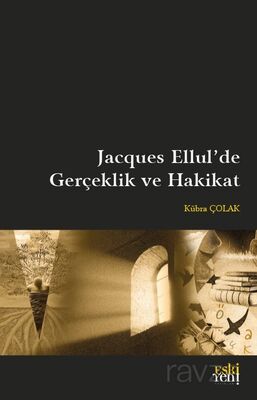 Jacques Ellul'de Gerçeklik ve Hakikat - 1