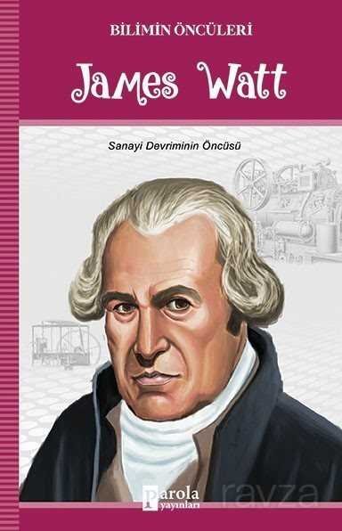 James Watt / Bilimin Öncüleri - 1