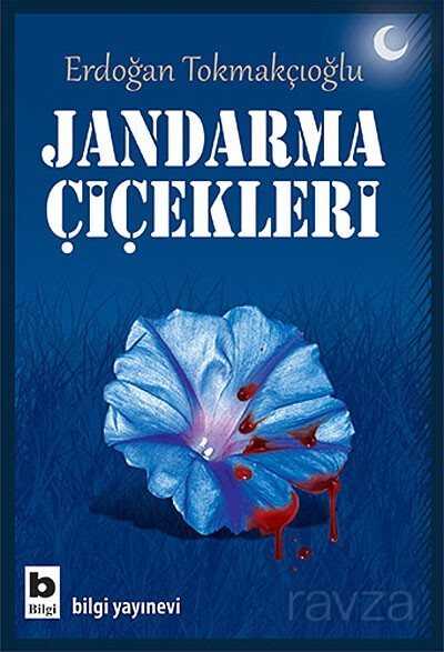 Jandarma Çiçekleri - Bilgi Yayınevi (Ucuzluktakiler)