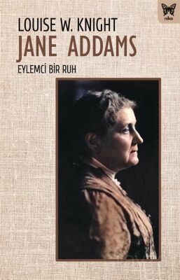 Jane Addams: Eylemci Bir Ruh - 1