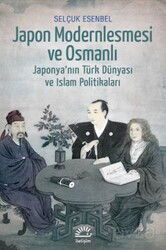Japon Modernleşmesi ve Osmanlı - İletişim Yayınları